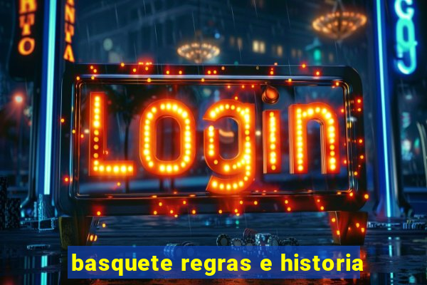 basquete regras e historia